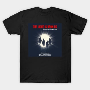 The Light Is Upon Us Cover Art T-Shirt